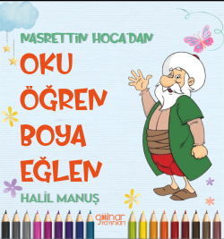 Nasrettin Hoca’dan Oku Öğren Boya Eğlen