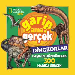 National Geographic Kids ;Garip Ama Gerçek Dinozorlar