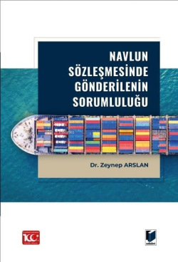 Navlun Sözleşmesinde Gönderilenin Sorumluluğu