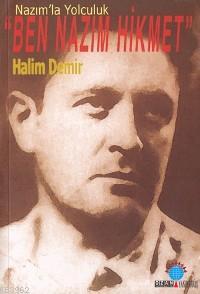 Nazım'la Yolculuk; Ben Nazım Hikmet