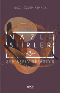 Nazlı Şiirler 3 ;Şiir Aşkın Vefasıdır