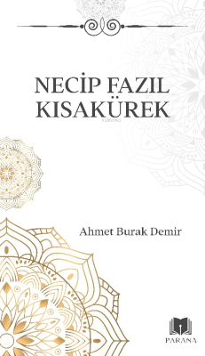 Necip Fazıl Kısakürek - Ahmet Burak Demir | Yeni ve İkinci El Ucuz Kit