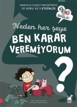 Neden Her Şeye Ben Karar Veremiyorum? - 123 Başla Serisi