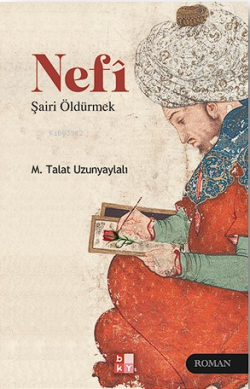 Nefî- Şairi Öldürmek - M. Talât Uzunyaylalı | Yeni ve İkinci El Ucuz K