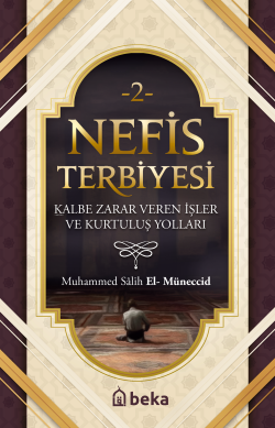 Nefis Terbiyesi 2 -  Kalbe Zarar Veren İşler ve Kurtuluş Yolları