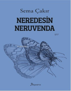 Neredesin Neruvenda - Sema Çakır | Yeni ve İkinci El Ucuz Kitabın Adre