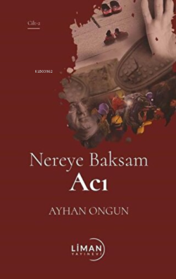 Nereye Baksam Acı (2. Cilt) - Ayhan Ongun | Yeni ve İkinci El Ucuz Kit