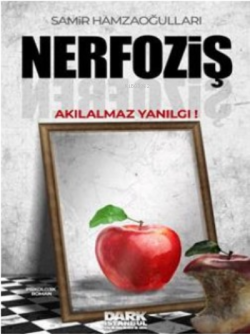 Nerfoziş Akılalmaz yanılgı