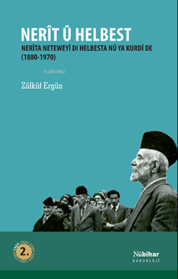 Nerît U Helbest; Nerîta Neteweyî Di Hesbesta Nû Ya Kurdî De (1880-1970)