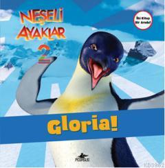 Neşeli Ayaklar 2; Gloria