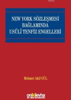 New York Sözleşmesi Bağlamında Usuli Tenfiz Engelleri