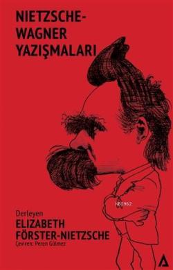 Nietzsche - Wagner Yazışmaları; Nietzsche-Wagner Correspondances