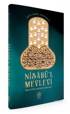 Nisâbü'l-Mevlevî; Mevlevîlik Yolunun Esasları