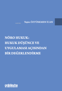 Nöro Hukuk: Hukuk Düşünce ve Uygulaması Açısından Bir Değerlendirme