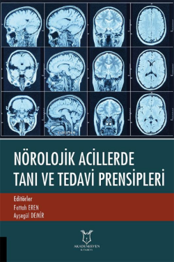 Nörolojik Acillerde Tanı ve Tedavi Prensipleri - Ayşegül Demir | Yeni 