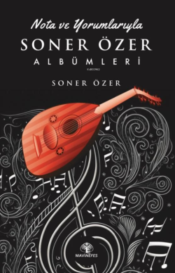 Nota Ve Yorumlarıyla Soner Özer Albümleri