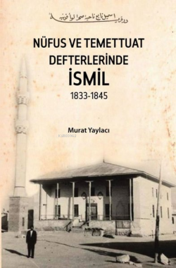 Nüfus ve Temettuat Defterlerinde İsmil 1833 - 1845