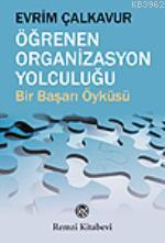 Öğrenen Organizasyon Yolculuğu; Bir Başarı Öyküsü