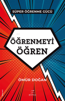 Öğrenmeyi Öğren;Süper Öğrenme Gücü - Gücünü Kullan - Ömür Doğan | Yeni