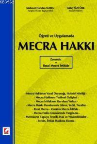 Öğreti ve Uygulamada Mecra Hakkı; Zorunlu ve Rızai Mecra İrtifakı