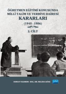 Öğretmen Eğitimi Konusunda Millî Talim ve Terbiye Dairesi Kararları - 2. Cilt;(1945 - 1956)