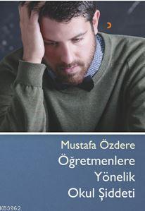 Öğretmenlere Yönelik Okul Şiddeti - Mustafa Özdere | Yeni ve İkinci El