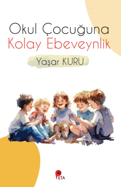 Okul Çocuğuna Kolay Ebeveynlik