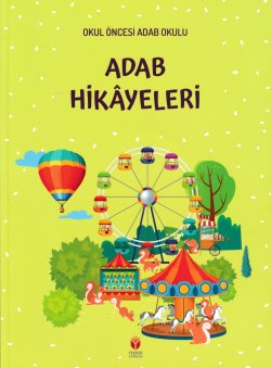 Okul Öncesi Adab Okulu Adab Hikâyeleri Kitabı