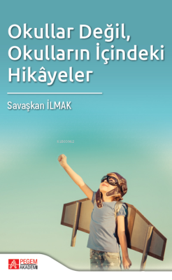 Okullar Değil, Okulların İçindeki Hikayeler