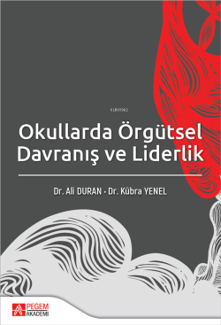 Okullarda Örgütsel Davranış ve Liderlik - Ali Duran | Yeni ve İkinci E