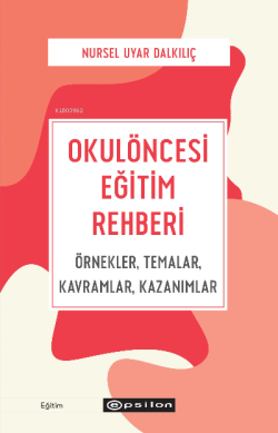 Okulöncesi Eğitim Rehberi; Örnekler, Temalar, Kavramlar, Kazanımlar