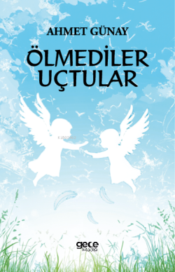 Ölmediler Uçtular