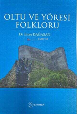 Oltu ve Yöresi Folkloru - Emre Dağaşan | Yeni ve İkinci El Ucuz Kitabı