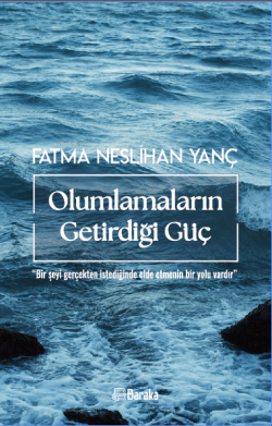 Olumlamaların Getirdiği Güç;Bir Şeyi Gerçekten Elde Etmenin Bir Yolu Vardır