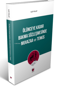 Ölünceye Kadar Bakma Sözleşmesinde Muvazaa ve Tenkis