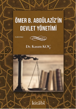 Ömer bin Abdülaziz'in Devlet Yönetimi - Kasım Koç | Yeni ve İkinci El 