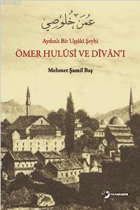 Ömer Hulüs, ve Divan'ı; Aydınlı Bir Uşşâki Şeyhi