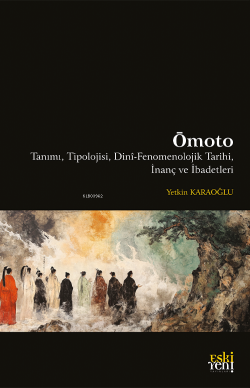 Ōmoto;Tanımı, Tipolojisi, Dinî-Fenomenolojik Tarihi, İnanç ve İbadetleri