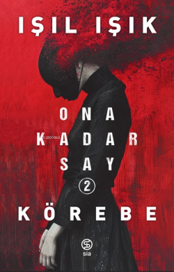 Ona Kadar Say 2 – Körebe