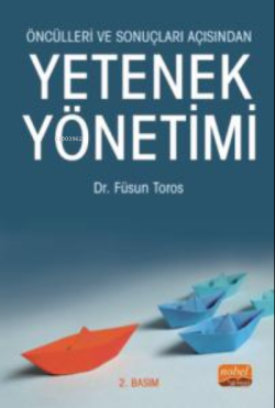 Öncülleri ve Sonuçları Açısından Yetenek Yönetimi