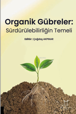 Organik Gübreler;Sürdürülebilirliğin Temeli