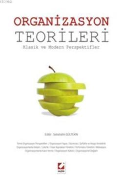 Organizasyon Teorileri; Klasik ve Modern Perspektifler