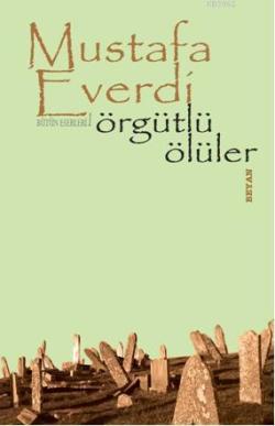 Örgütlü Ölüler - Mustafa Everdi | Yeni ve İkinci El Ucuz Kitabın Adres