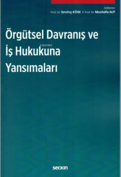 Örgütsel Davranış ve İş Hukukuna Yansımaları