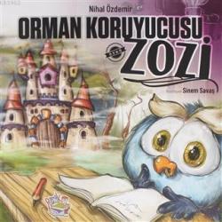 Orman Koruyucusu Zozi - Nihal Özdemir | Yeni ve İkinci El Ucuz Kitabın