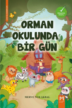 Orman Okulunda Bir Gün (Renkli Resimli- 5+Yaş)