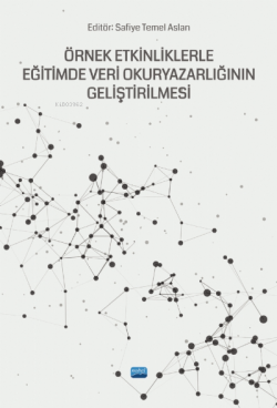 Örnek Etkinliklerle Eğitimde Veri OkurYazarlığının Geliştirilmesi