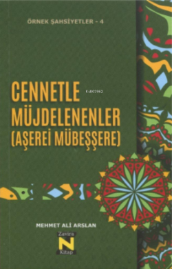 Örnek Şahsiyetler - 4 Cennetle Müjdelenenler ( Aşerei Mübeşşere)