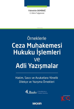 Örneklerle Ceza Muhakemesi Hukuku İşlemleri ve Adli Yazışmalar