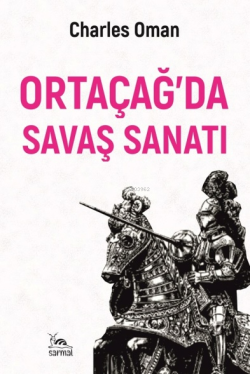 Ortaçağ’da Savaş Sanatı - Charles Oman | Yeni ve İkinci El Ucuz Kitabı